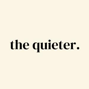 The Quieter