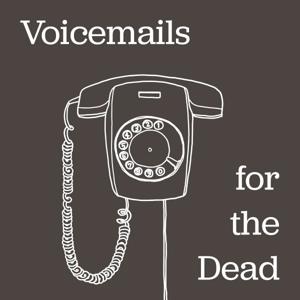 Voicemails For The Dead