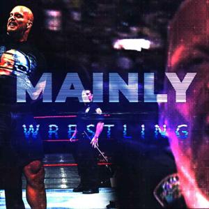 The Mainly Wrestling Show
