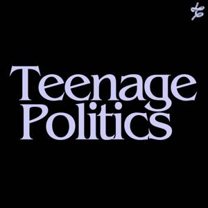 Teenage Politics