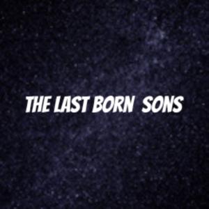 The Last Born Sons Podcast