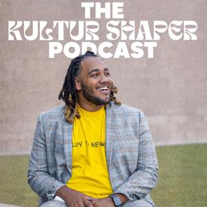 THE KULTUR SHAPER PODCAST
