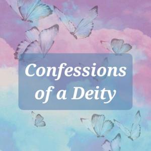 Confessions Of A Deity