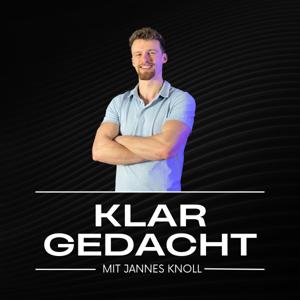 Klar Gedacht | Mit Jannes Knoll