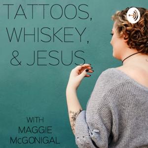 Tattoos, Whiskey, & Jesus