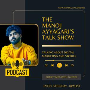 The Manoj Ayyagari's Talk Show