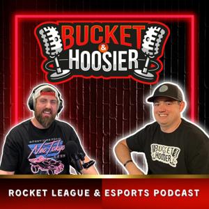 The Bucket and Hoosier Show: Rocket League Podcast