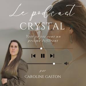 Le podcast : Crystal