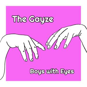 The Gayze – Boys with Eyes