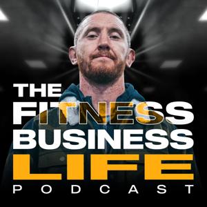 The Fitness Business Life Podcast