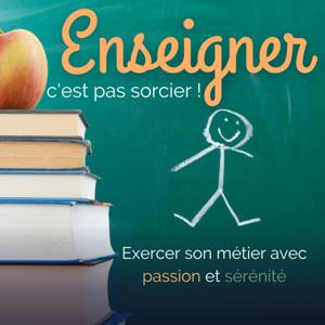 Enseigner, c'est pas sorcier !