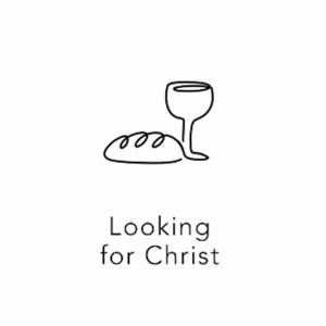 Looking For Christ