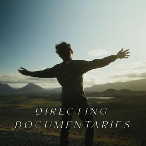 Directing Documentaries