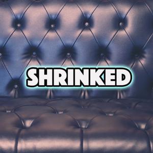 SHRINKED Podcast