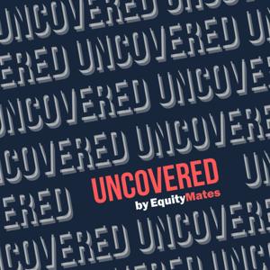 Uncovered by Equity Mates