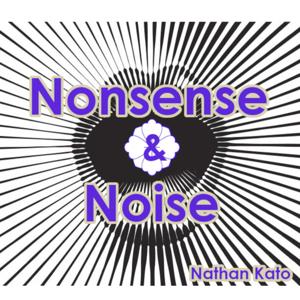 Nonsense and Noise