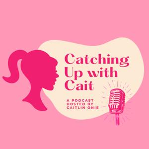 Catching Up with Cait