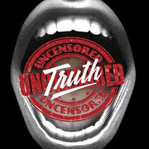 Truth Uncensored!!