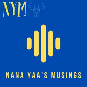 Nana Yaa's Musings