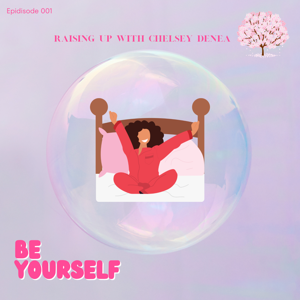 Raising Up With Chelsey Denea