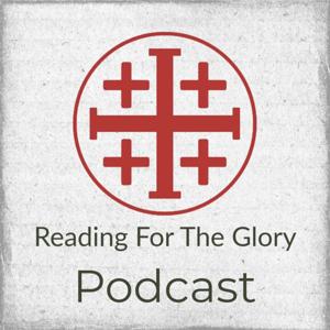 Reading For The Glory Podcast