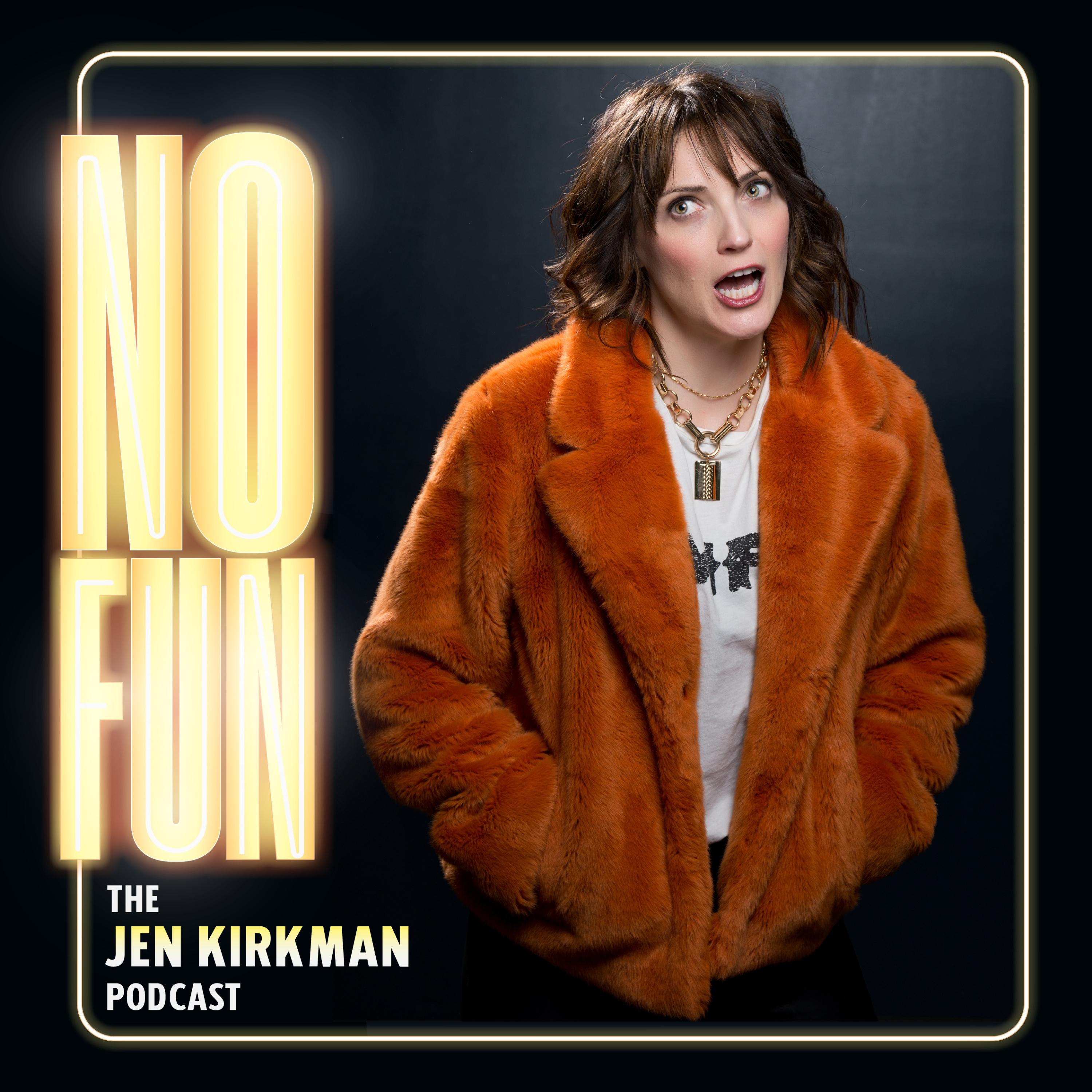 No Fun with Jen Kirkman podcast - Free on The Podcast App