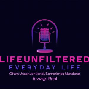 Life Unfiltered
