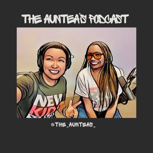 The Auntea's Podcast