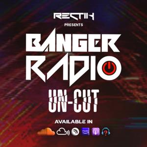 Banger Radio - Uncut