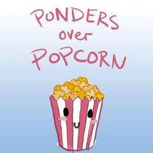 Ponders Over Popcorn