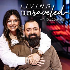 Living Unraveled Podcast