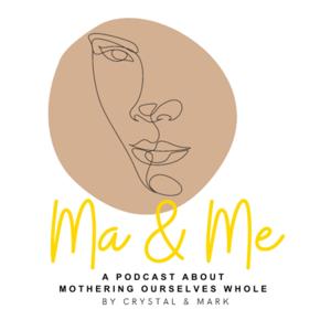 Ma and Me Podcast