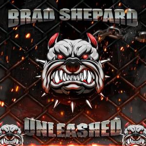 Brad Shepard UNLEASHED