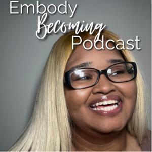 Embody Becoming