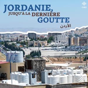 Jordanie, jusqu’à la dernière goutte