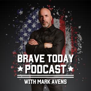 BRAVE Today Podcast w/ Mark Avens