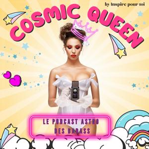 COSMIC QUEEN - Le Podcast astro des Badass