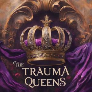 The Trauma Queens