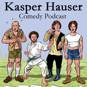 The Kasper Hauser Comedy Podcast by MaximumFun.org