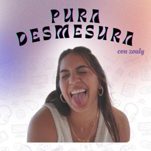 Pura Desmesura con Zoaly