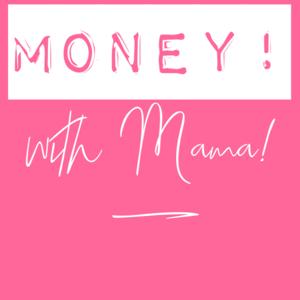 Money! with Mama