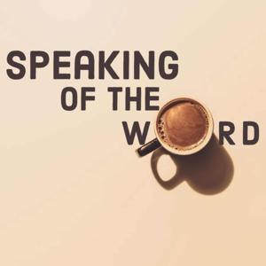 Speaking of the Word