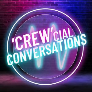 CREWcial Conversations