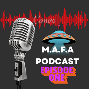 MAFA Podcast Episode 1:UFO