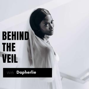Behind The Veil With Dapherlie