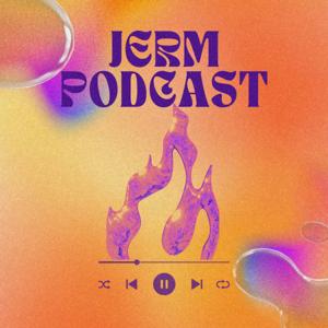 Jerm Podcast