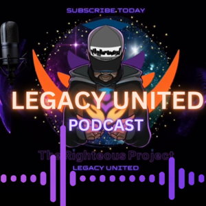 Legacy United: A Righteous Project Inc. Podcast
