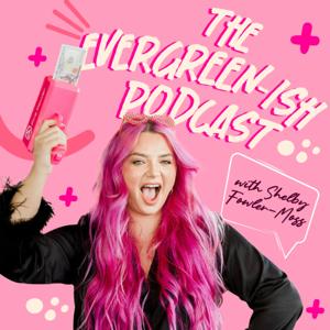 The Evergreen-ish Podcast
