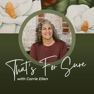 That's For Sure with Carrie Ellen