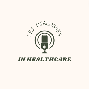 DEI Dialogues in Healthcare